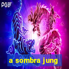 a sombra jung